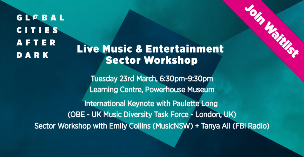 Live Music & Entertainment Sector Workshop – Global Cities After Dark